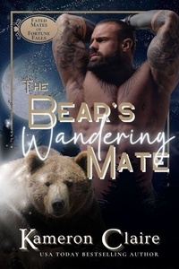 Téléchargements audio Ebooks The Bear's Wandering Mate - Fated Mates of Fortune Falls, #1 PDF RTF (Litterature Francaise) 9798224604555 par Kameron Claire