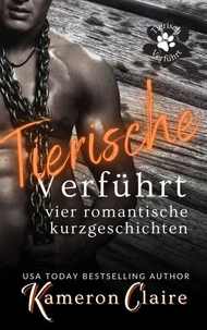 Tierische Verführt Vier Romantische Kurzgeschichten