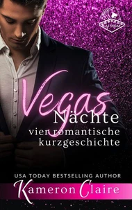 Vegas Nächte Vier Romantische Kurzgeschichten