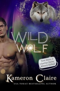  Kameron Claire - Wild Wolf - Fated Mates of SpecOpsSierra, #1.