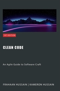  Kameron Hussain et  Frahaan Hussain - Clean Code: An Agile Guide to Software Craft.