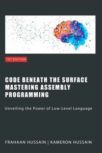 Code Beneath the Surface: Mastering Assembly Programming