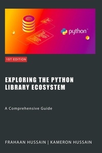  Kameron Hussain et  Frahaan Hussain - Exploring the Python Library Ecosystem: A Comprehensive Guide.
