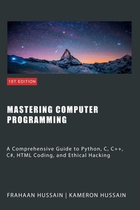  Kameron Hussain et  Frahaan Hussain - Mastering Computer Programming.