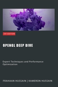  Kameron Hussain et  Frahaan Hussain - OpenGL Deep Dive: Expert Techniques and Performance Optimization - OpenGL.
