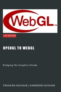  Kameron Hussain et  Frahaan Hussain - OpenGL to WebGL: Bridging the Graphics Divide.
