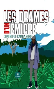 Les drames d'un émigré