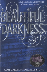 Kami Garcia et Margaret Stohl - Beautiful Darkness.