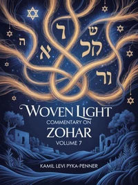 Woven Light Commentary On Zohar Volume 7
