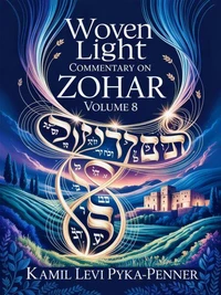 Woven Light Commentary On Zohar Volume 8