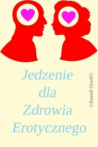 Jedzenie dla Zdrowia Erotycznego