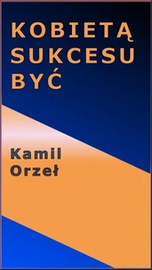 Kobietą Sukcesu Być