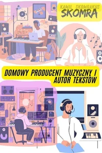 Domowy  producent  muzyczny  i  autor  tekstów