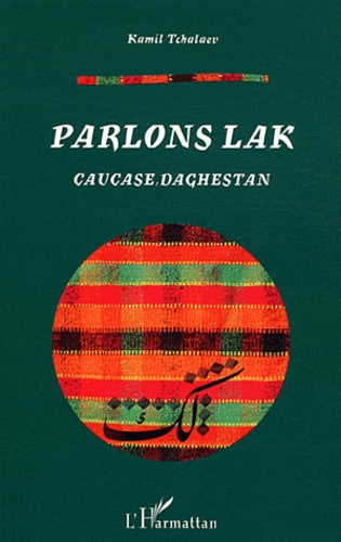 Kamil Tchalaev - Parlons lak - Caucase, Daghestan.