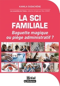 Kamila Oudachène - La SCI familiale - Baguette magique ou piège administratif ?.