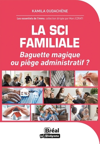 La SCI familiale. Baguette magique ou piège administratif ?