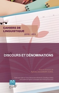 Kamila Oulebsir-Oukil - Cahiers de linguistique N° 45-2/2019 : Discours et dénominations.