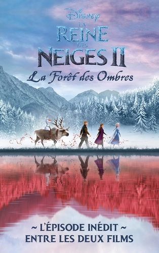 La Reine des neiges 2 La forêt des ombres. L'épisode inédit entre les deux films