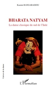 Kamini Rangaradjou - Bharata Natyam - La danse classique du sud de l'Inde.