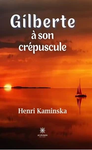 Gilberte à son crépuscule