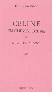 Céline en chemise brune   ou le Mal du présent