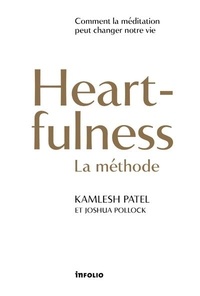 Kamlesh D. Patel et Joshua Pollock - La voie heartfulness.