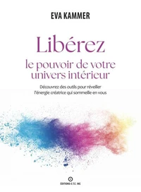 Libérez le pouvoir de votre univers intérieur