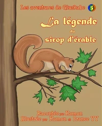 Les aventures de Gluskabe / La légende du sirop d'érable