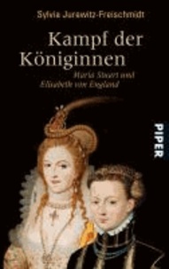 Kampf der Königinnen - Maria Stuart und Elisabeth von England.