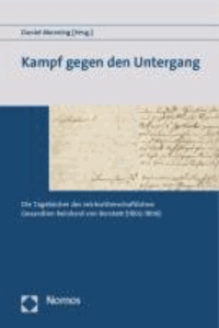 Kampf gegen den Untergang - Die Tagebücher des reichsritterschaftlichen Gesandten Reinhard von Berstett (1802-1806).