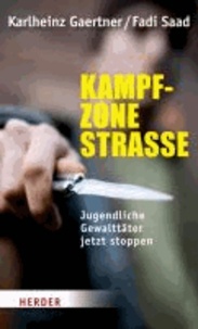 Kampfzone Straße - Jugendliche Gewalttäter jetzt stoppen.