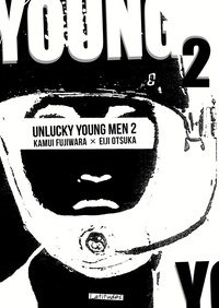 Kamui Fujiwara et Eiji Otsuka - Unlucky Young Men Tome 2 : .