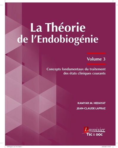 Kamyar Hedayat et Jean-Claude Lapraz - La théorie de l'endobiogénie (volume 3) - Concepts fondamentaux du traitement des états cliniques courants.