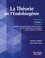 La théorie de l'endobiogénie. Volume 1, Approche conceptuelle des systèmes globaux et leurs modélisations biologiques pour la médecine clinique