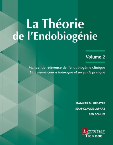 La Théorie de l'Endobiogénie. Volume 2, Manuel de référence de l'endobiogénie clinique - Un résumé concis théorique et un guide pratique