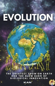Evolution The Greatest Show On Earth and The Slow Burn of Biological Innovation