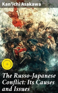 The Russo-Japanese Conflict: Its Causes and Issues