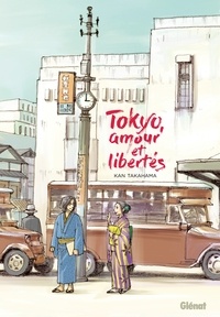 Kan Takahama - Tokyo, amour et libertés.
