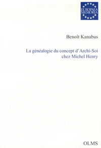 La généalogie du concept d'Archi-Soi chez Michel Henry