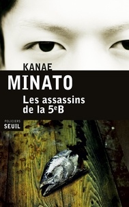 Kanae Minato - Les assassins de la 5e B.