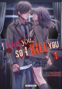 I love you so I kill you Tome 1