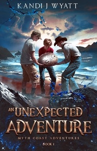  Kandi J Wyatt - An Unexpected Adventure - Myth Coast Adventure, #1.