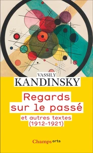 Regards sur le passé et autres textes (1912-1921)