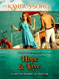 Hope &amp; Love: I’ll Keep my Promise, so Trust Me