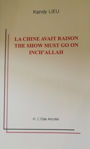 Kandy Lieu - La Chine avait raison The show must go on Inch'allah - Manuel de l'interculture.