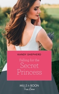 Kandy Shepherd - Falling For The Secret Princess.