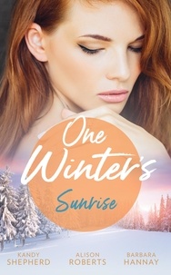Kandy Shepherd et Alison Roberts - One Winter's Sunrise - Gift-Wrapped in Her Wedding Dress (Sydney Brides) / The Baby Who Saved Christmas / A Very Special Holiday Gift.