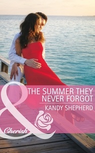 Kandy Shepherd - The Summer They Never Forgot.