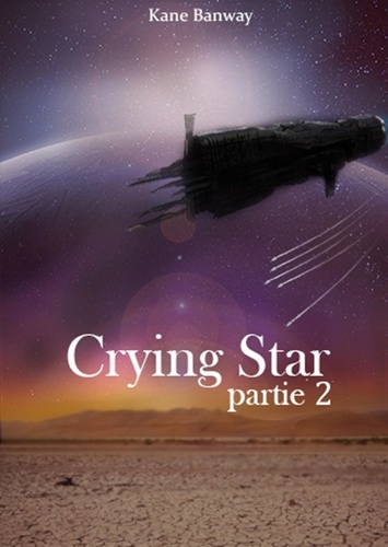  Kane Banway - Crying Star, Partie 2.