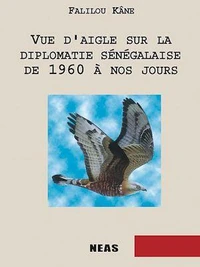 Vue d'aigle sur la diplomatie sénégalaise de 1960 à nos jours
